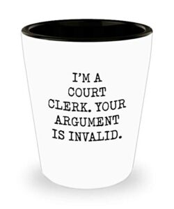 for court clerk i’m a court clerk your argument is invalid funny gag witty ideas drinking shot glass shooter birthday stocking stuffer