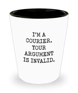 for courier i’m a courier your argument is invalid funny gag witty ideas drinking shot glass shooter birthday stocking stuffer