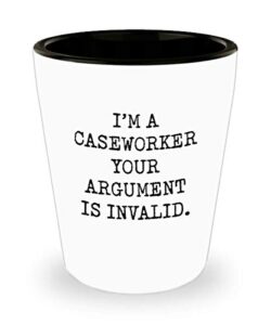 for caseworker i’m a caseworker your argument is invalid funny gag witty ideas drinking shot glass shooter birthday stocking stuffer