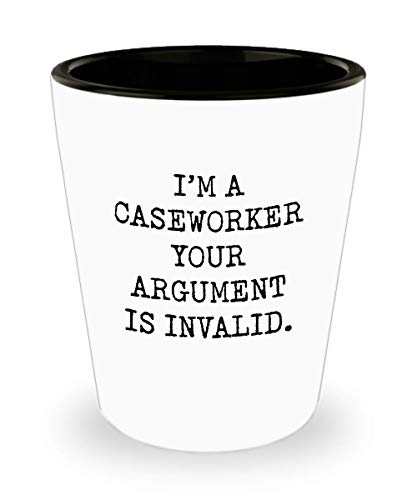 For Caseworker I'm A Caseworker Your Argument Is Invalid Funny Gag Witty Ideas Drinking Shot Glass Shooter Birthday Stocking Stuffer