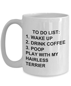 hairless terrier owner mug dog lovers to do list funny coffee mug tea cup gag mug for men women