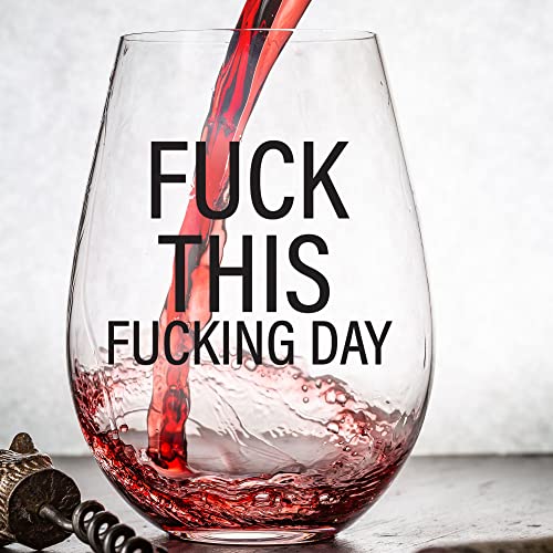 Fuck This Fucking Day - Funny Wine Glass for Women, Coworker Gifts for Women, Men, Friendship Gifts for Women, Best Friend, Boss, Funny Gifts for Her, Birthday Gift for Her 15oz Stemless Wine Glass