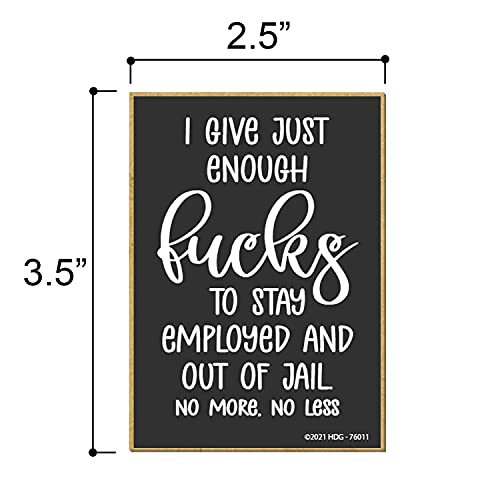 Honey Dew Gifts, I Give Just Enough Fucks to Stay Employed and Out of Jail, 2.5 Inches by 3.5 Inches, Locker Decorations, Refrigerator Magnet, Fridge Magnet, Fun Decorative Magnet, Inappropriate Gift