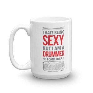 i hate being sexy but i am a drummer with drum sticks funny novelty coffee & tea mug cup, décor, accessories, supplies, cool kitchen stuff & stocking stuffers for boy & girl drummers (15oz)