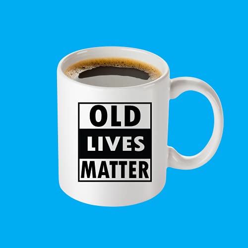Old Lives Matter Coffee Mug - Funny Retirement or Birthday Gifts for Men - Unique Gag Gifts for Dad, Grandpa, Old Man, or Senior Citizen - 11oz Coffee Cup For Men and Women