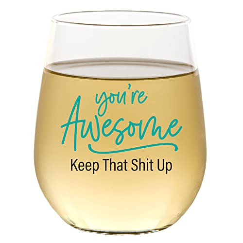 You're Awesome - Funny Wine Glass for Women, Best Friend Gift For Women, Funny Gifts for Her, Birthday Gifts for Women or Men, Unique Gift for Girlfriend, Sister, BFF, 15oz Stemless Wine Glass