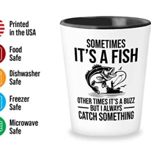 Fishing Lover Shot Glass 1.5oz - I always catch something - Fishing Lovers Fisherman FIshing Rod Bass Hooker Camper Dad Fishing Cup