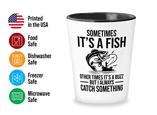 Fishing Lover Shot Glass 1.5oz - I always catch something - Fishing Lovers Fisherman FIshing Rod Bass Hooker Camper Dad Fishing Cup