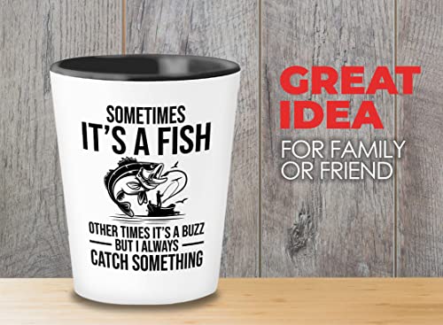 Fishing Lover Shot Glass 1.5oz - I always catch something - Fishing Lovers Fisherman FIshing Rod Bass Hooker Camper Dad Fishing Cup