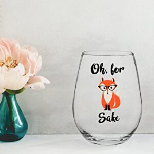 Oh, For Fox Sake 15 oz Stemless Funny Glass - Unique Themed Birthday Gifts For Men, Women, Him or Her - Perfect Idea For Office Coworker and Best Friend