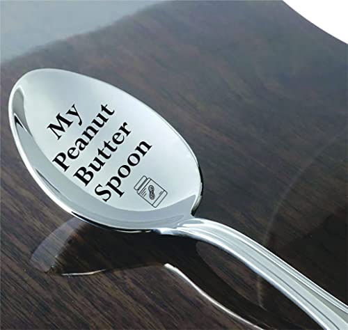 My Peanut Butter Spoon Gift For Peanut Butter Lover | Gift For Mom | Birthday Gift For Friends Coworker | Christmas Gift For Him Her | Gift For Dad Grandpa Kids |Gift for Men Women Who Have Everything
