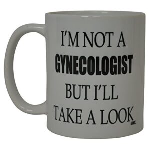 Rogue River Tactical Best Funny Dirty Coffee Mug - I'M Not a Gynecologist Sarcastic Novelty Cup, Gag Gift Idea for Men, 11 Oz, White