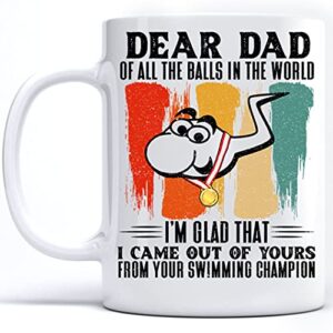 kobalo christmas 2022 mug gifts for dad, dear dad of all the balls in the world i’m glad that i came out of yours funny novelty coffee mugs white 11 oz 15 ounces, birthday gift for dad