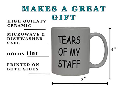 Best Funny Coffee Mug Tears Of My Staff Novelty Cup Joke Great Gag Gift Idea For Men Women Office Work Adult Humor Employee Boss Coworkers (Tears of My Staff)