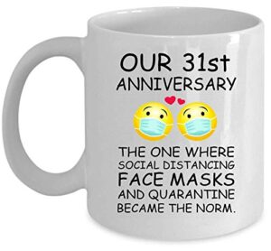 tesy home 31st quarantine anniversary 2022 for couple husband wife men | social distance pandemic lockdown gift for 31 years marriage b225 ceramic mug 15oz (white;15oz)
