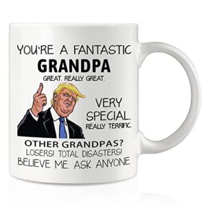 grandpa coffee mug, funny coffee mug for grandpa you’re a fantastic grandpa, birthday thanksgiving christmas retirement gifts for grandfather, inspirational gifts for grandpa, gag gifts for grandpa