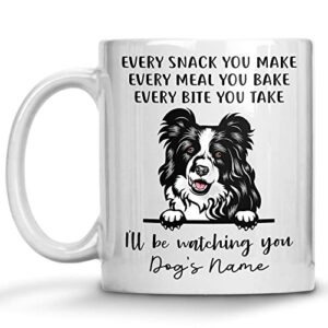 personalized border collie coffee mug, every snack you make i’ll be watching you, customized dog mugs for mom dad, gifts for dog lover, mothers day, fathers day, birthday presents