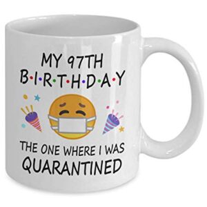 97th Birthday Quarantine 2022 For Men Women Him Her | Gifts For 97 Years Old Bday Party For Grandma Mom Dad | 1926 | 11oz White Coffee Mug D216-97