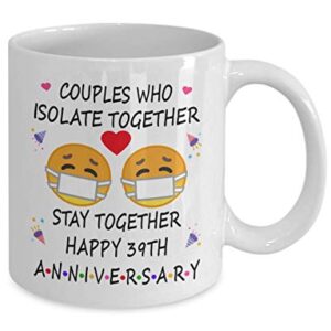 39th Quarantine Anniversary 2022 For Couple Parents Men | Pandemic Gift For 39 Years Marriage Party | Married 1984 | 11oz White Coffee Mug D219-39