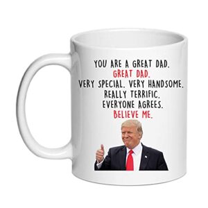 SIUNY Donald Trump Dad Coffee Mugs - Novelty Dad Gifts From Daughter/Son/Wife – You Are A Great Dad, Step-Dad, Daddy, Pappy Gag Gifts for Birthday/Christmas 11oz(dad gifts)
