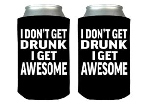 funny i don’t get drunk i get awesome drink collapsible can bottle beverage cooler sleeves 2 pack joke gag gift idea