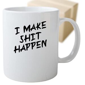 coffee mug funny – i make shit happen funny, sarcasm, sarcastic, inspirational birthday present for, coworkers, siblings, dad, mom 255077