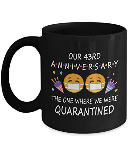 43rd Quarantine Anniversary 2022 For Couple Parents Men Him Her | Gifts For 43 Years Marriage Party | Married 1980 | 11oz Black Coffee Mug D217-43