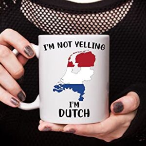 Funny Netherlands Pride Coffee Mugs, I'm Not Yelling I'm Dutch Mug, Gift Idea for Dutch Men and Women Featuring the Country Map and Flag, Proud Patriot Souvenirs and Gifts