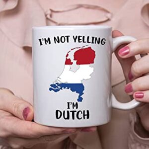 Funny Netherlands Pride Coffee Mugs, I'm Not Yelling I'm Dutch Mug, Gift Idea for Dutch Men and Women Featuring the Country Map and Flag, Proud Patriot Souvenirs and Gifts