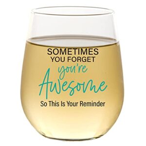 sometimes you forget you’re awesome – best friend gift for women, friendship gifts for her, birthday gifts for women, unique gift for girlfriend, sister, bff, mom, coworker, 15oz stemless wine glass