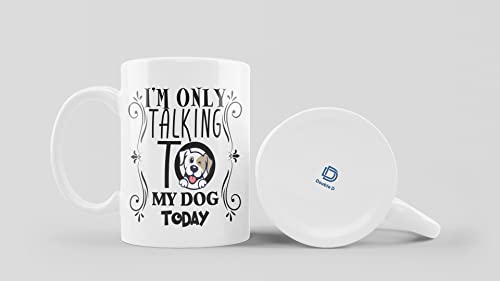 I'm only talking to my dog today, Coffee Mug For Dog Lovers, Dog Mom, Dog Dad, Funny Dog, Fun Novelty Gift for Women, a Vet or Dog Walker, Ceramic, 11OZ