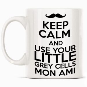 Keep Calm And Use Your Little Grey Cells Mon Ami Mug Gift, White Funny Sarcasm Coffee Cup Novelty