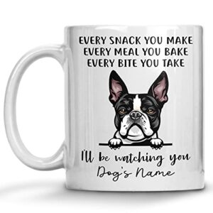 personalized boston terrier coffee mug, every snack you make i’ll be watching you, customized dog mugs for mom dad, gifts for dog lover, mothers day, fathers day, birthday presents