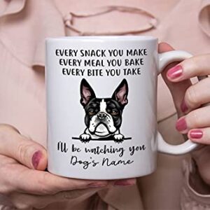 Personalized Boston Terrier Coffee Mug, Every Snack You Make I'll Be Watching You, Customized Dog Mugs for Mom Dad, Gifts for Dog Lover, Mothers Day, Fathers Day, Birthday Presents