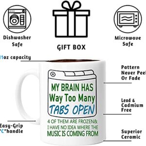 FATTEMD My Brain Has Way Too Many Tabs Open 4 Of Them Are Frozen - 11 OZ Funny Coffee Mugs