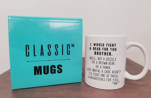 Classic Mugs I Would Fight A Bear For Brother Funny Coffee Mug Graduation Gift for Brother from Sister Sibling Mom Dad Friend Gifts for Brother Christmas Birthday Fun Cup For Bro Men Him Guy Gag Gift