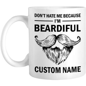 the tea and coffee house personalized dont hate me because i am beardiful mug, funny mug for men, unique gift idea dad, grandpa, uncle, boyfriend, custom with name on birthday, white, 11, 15oz