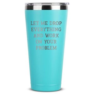 funny gifts for women – let me drop everything – stainless steel tumbler with lid – birthday gag gifts for women men boss – funny coworker gifts ideas – unique coffee mug tumbler for women, mint 30 oz