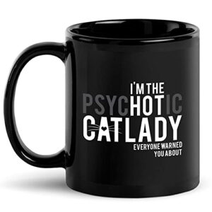 crazy cat lady mug, i’m the psychotic cat lady everyone warned you about mug, cat fetch mug, cat mom dad, paw pet lovers, cat trainer cup, mothers day, christmas xmas birthday gifts