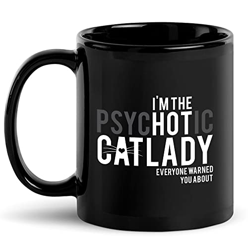 Crazy Cat Lady Mug, I’m The Psychotic Cat Lady Everyone Warned You About Mug, Cat Fetch Mug, Cat Mom Dad, Paw Pet Lovers, Cat Trainer Cup, Mothers Day, Christmas Xmas Birthday Gifts