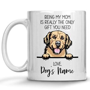 personalized golden retriever coffee mug, custom dog name, customized gifts for dog mom, mother’s day, gifts for dog lovers, being my mom is the only gift you need