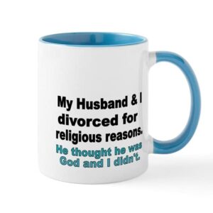 cafepress my husband i divorced for religious reasons. he t ceramic coffee mug, tea cup 11 oz