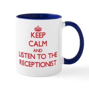cafepress keep calm and listen to the receptionist mugs ceramic coffee mug, tea cup 11 oz