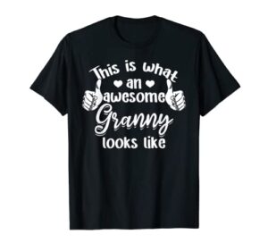 this is what an awesome granny looks like mothers day granny t-shirt