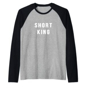 Short King great for stocking stuffer for short people Raglan Baseball Tee