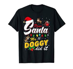 christmas dog humor naughty list dear santa my doggy did it t-shirt