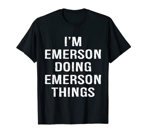 I'm Emerson Doing Emerson Things, Name Birthday T-Shirt