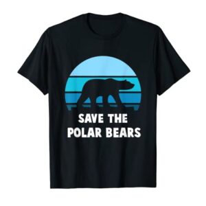 Save the Polar Bears Shirt Save Animals Earth Day T-Shirt