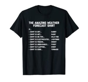 the amazing weather forecast t-shirt funny saying weatherman t-shirt