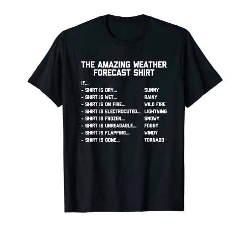 The Amazing Weather Forecast T-Shirt funny saying Weatherman T-Shirt